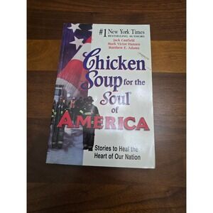 Chicken Soup for the Soul of America Stories to Heal the Heart ofOur Nation Book